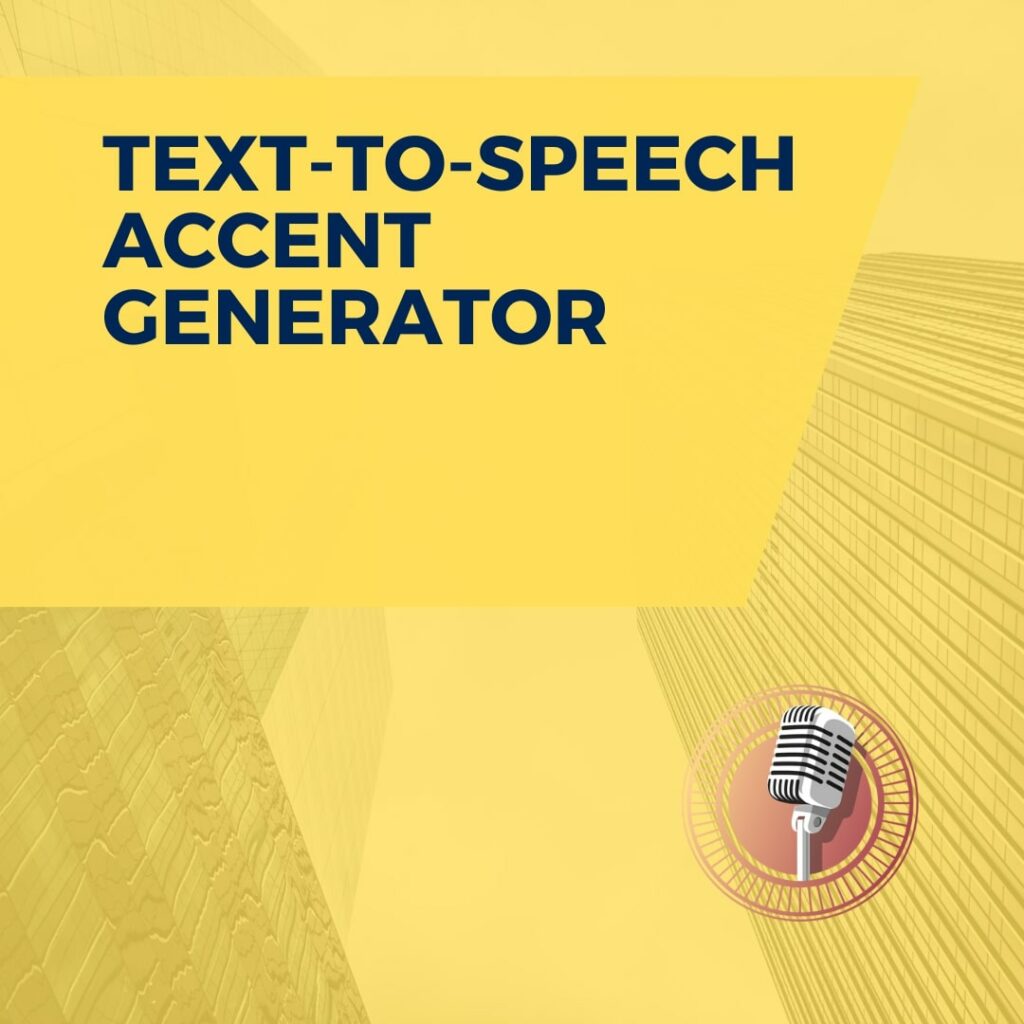 Explore diverse text to speech accent generator